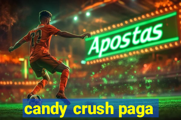 candy crush paga